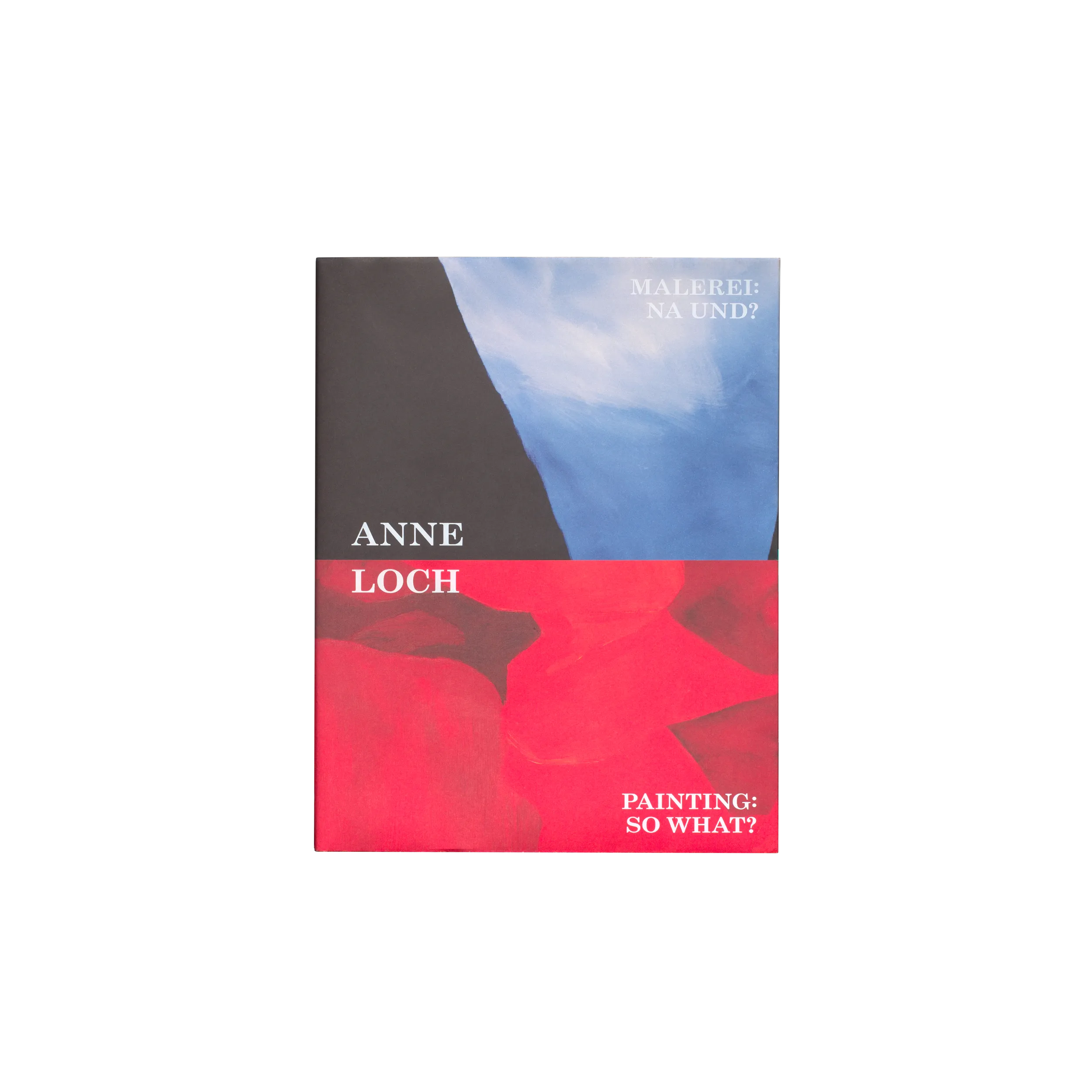 Anne Loch – Malerei, na und?, 2026, Zentrum Paul Klee, Mousse Publishing, Softcover, 232 pages, 210 × 270 mm (Studio Teo Schifferli)
